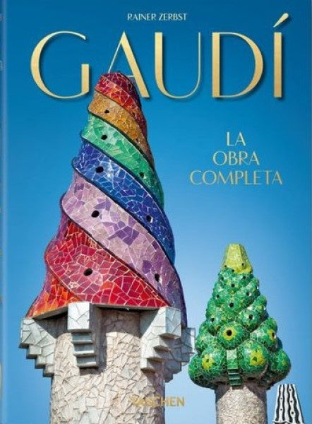 GAUDI. LA OBRA COMPLETA. 40TH ED. | RAINER ZERBST