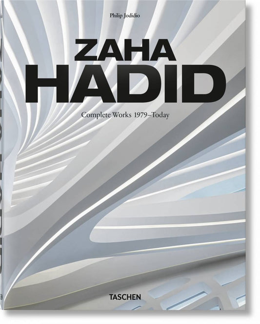 ZAHA HADID. COMPLETE WORKS 1979-TODAY | PHILIP JODIDIO