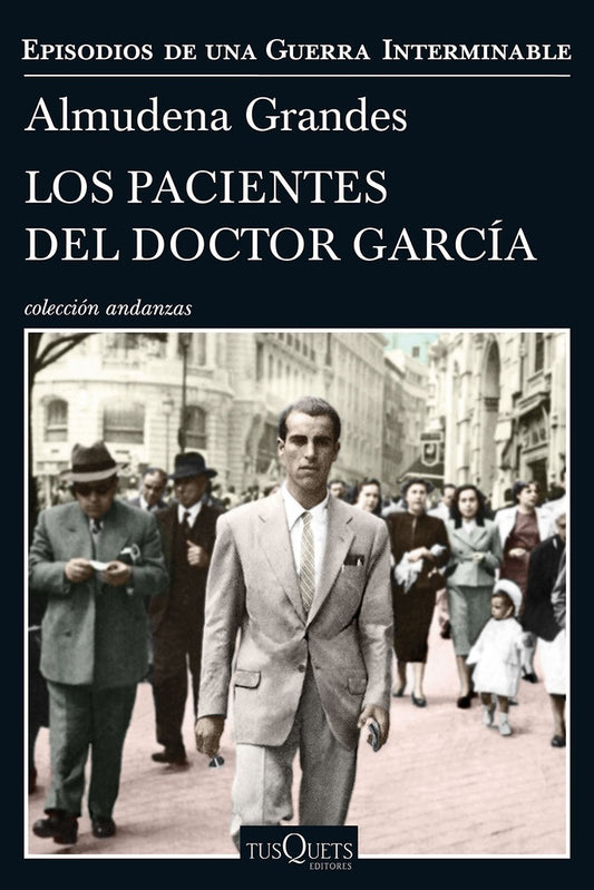 Los pacientes del doctor GarcÃ­a | Almudena Grandes