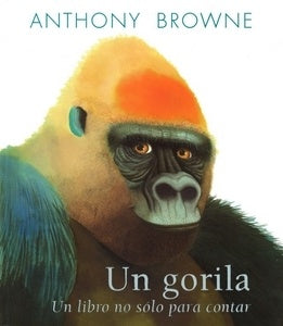 UN GORILA UN LIBRO NO SOLO PARA CONTAR | ANTHONY BROWNE