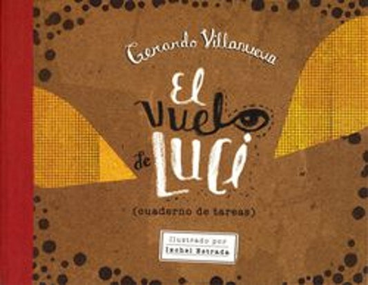 EL VUELO DE LUCI | IXCHEL ESTRADA