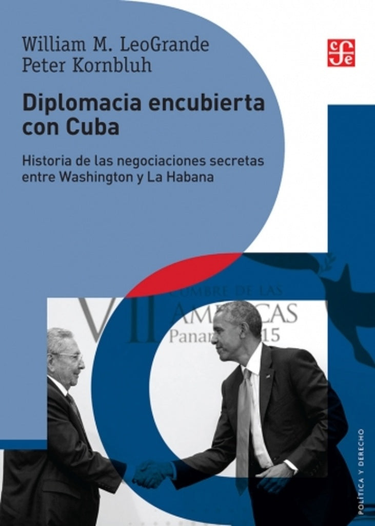 DIPLOMACIA ENCUBIERTA CON CUBA | William M. Loegrande