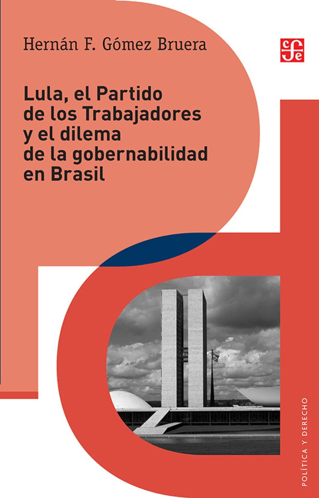 LULA, EL PARTIDO DE LOS TRABAJADORES Y EL DILEMA DE LA GOBERNABILIDAD EN BRASIL | HERNAN F. GOMEZ BRUERA