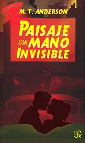 PAISAJE CON MANO INVISIBLE | M.T. Anderson