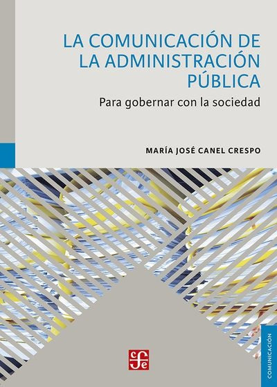 LA COMUNICACION DE LA ADMINISTRACION PUBLICA | Maria Jose Canel Crespo