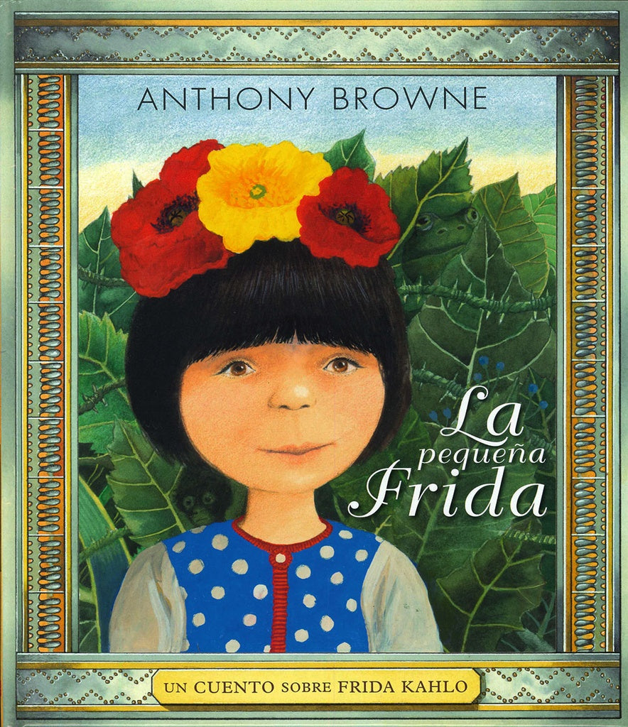 LA PEQUEÑA FRIDA | Anthony Browne