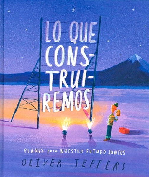 LO QUE CONSTRUIREMOS | Oliver Jeffers