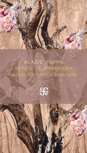 VIENTO DE PRIMAVERA. ANTOLOGÍA POÉTICA (1945-1979) | FOPPA ALAIDE