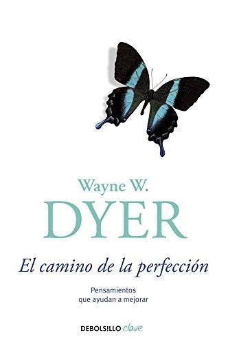 CAMINO DE LA PERFECCION, EL | Wayne W. Dyer
