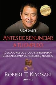 ANTES DE RENUNCIAR A TU EMPLEO | Robert T. Kiyosaki
