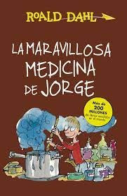 MARAVILLOSA MEDICINA DE JORGE, LA | ROALD DAHL