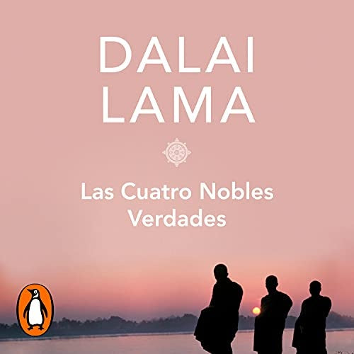 CUATRO NOBLES VERDADES, LAS 2A ED | Dalai Lama