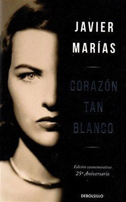 CORAZON TAN BLANCO (ED. CONMEMORATIVA) | Javier Marías