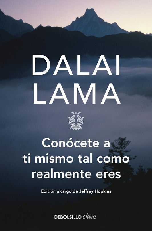 CONOCETE A TI MISMO TAL COMO REALMENTE E | Dalai Lama