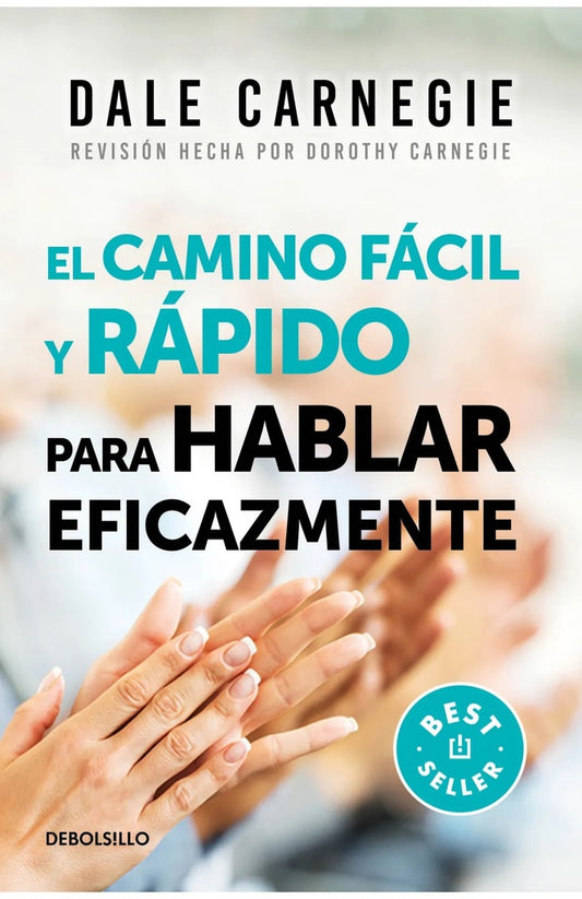 CAMINO FACIL Y RAPIDO PARA HABLAR EFICAZ | Dale Carnegie