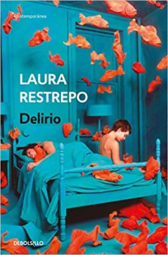 DELIRIO (PREMIO ALFAGUARA 2004) | Laura Restrepo