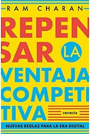 REPENSAR LA VENTAJA COMPETITIVA | RAM CHARAN