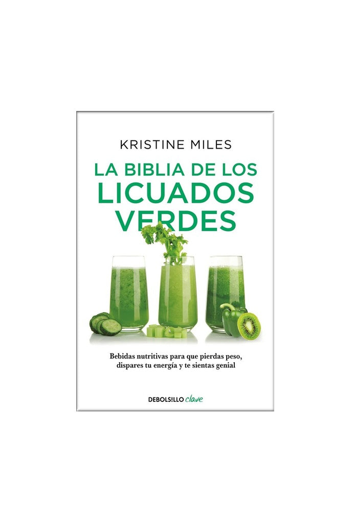 BIBLIA DE LOS LICUADOS VERDES, LA | KRISTINE MILES