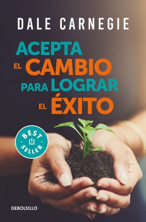 ACEPTA EL CAMBIO PARA LOGRAR EL EXITO | DALE CARNEGIE