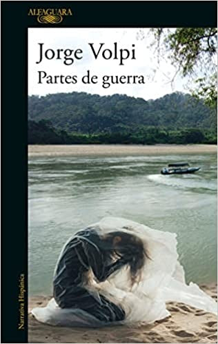 PARTES DE GUERRA | Jorge Volpi Escalante