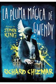 PLUMA MAGICA DE GWENDY, LA | Stephen; Chizmar  Richard King