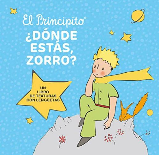 PRINCIPITO, EL.  DONDE ESTAS ZORRO | Antoine De SaintExupéry