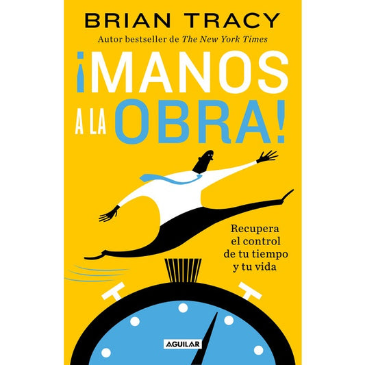 ¡MANOS A LA OBRA! | Brian Tracy