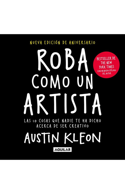 ROBA COMO UN ARTISTA (NE) | AUSTIN KLEON