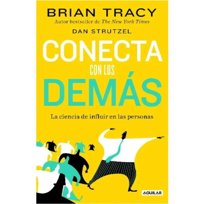 CONECTA CON LOS DEMAS. LA CIENCIA DE INF | BRIAN TRACY