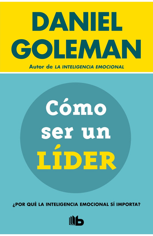 COMO SER UN LIDER | Paul Kaufman ; Daniel Goleman