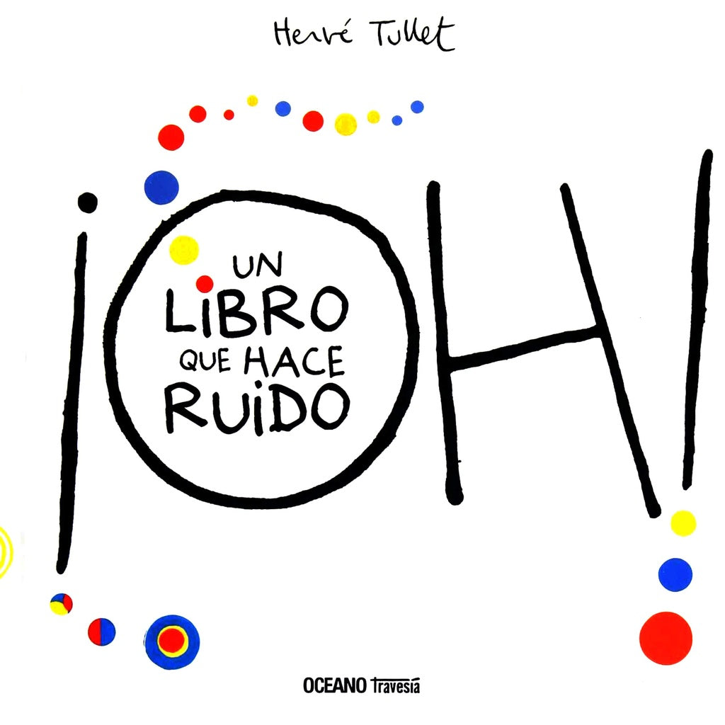 ¡OH! UN LIBRO QUE HACE RUIDO | HERVE TULLET