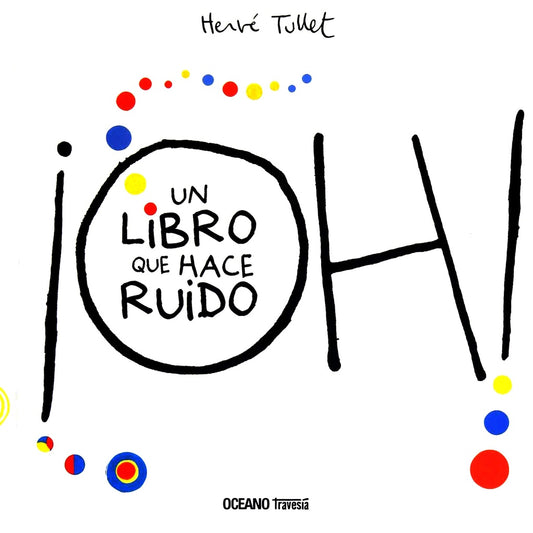 ¡OH! UN LIBRO QUE HACE RUIDO | HERVE TULLET