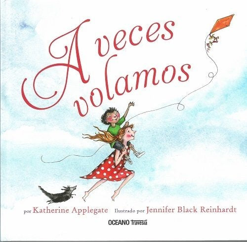 A VECES VOLAMOS | Katherine Applegate