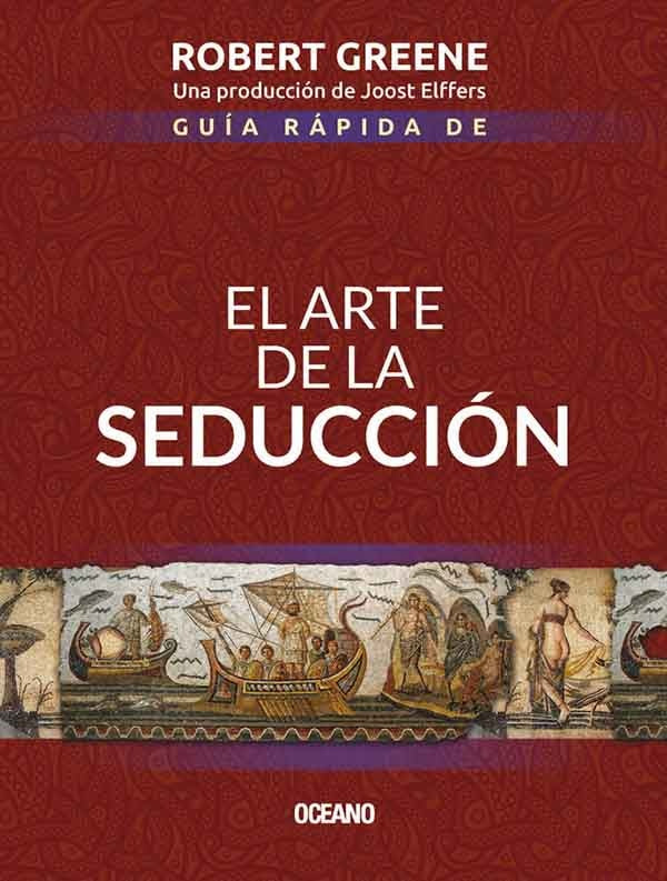 GUÍA RÁPIDA DE EL ARTE DE LA SEDUCCIÓN (2 EDICIÓN) | ROBERT GREENE