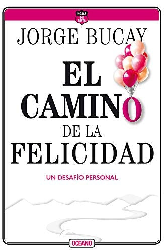 EL CAMINO DE LA FELICIDAD (4 EDICIÓN) | JORGE BUCAY
