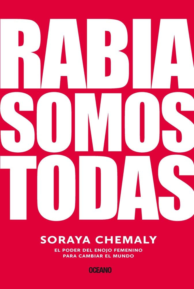 RABIA SOMOS TODAS | Soraya Chemaly