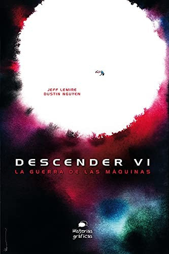 DESCENDER 6. LA GUERRA DE LAS MAQUINAS | LEMIRE JEFF