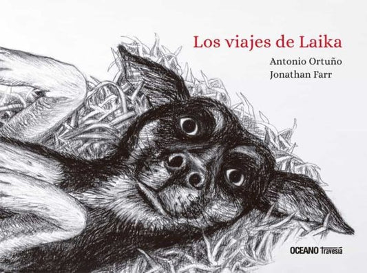 LOS VIAJES DE LAIKA | ANTONIO ORTUÑO y LUIS BENEDICTO