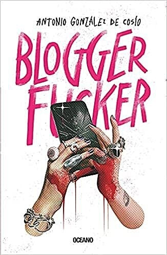 BLOGGER FUCKER | Antonio González de Cosío