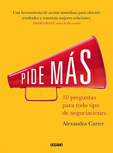 PIDE MAS. 10 PREGUNTAS PARA NEGOCIAR CUALQUIER COSA | Alexandra Carter