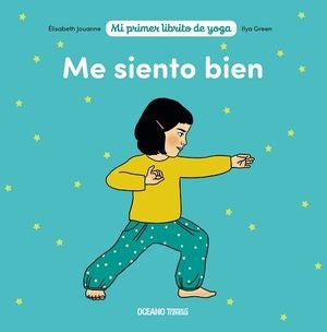 ME SIENTO BIEN - MI 1ER. LIBRITO DE YOGA | Élisabeth;Green  Ilya Jouanne