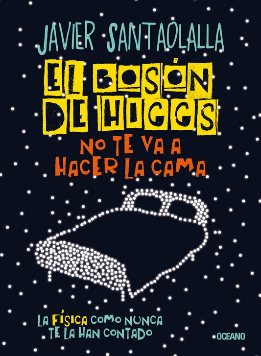 EL BOSON DE HIGGS, NO TE VA A HACER LA CAMA | JAVIER SANTAOLALLA
