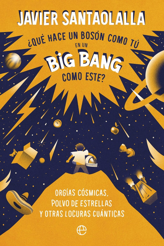 ¿Qué HACE UN BOSON COMO TU EN UN BIG BANG COMO ESTE? | JAVIER SANTAOLALLA