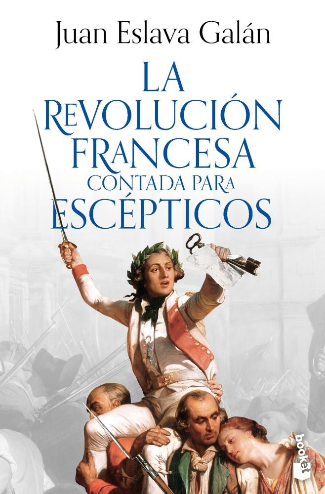 La Revolución francesa contada para escépticos | Juan Eslava Galán