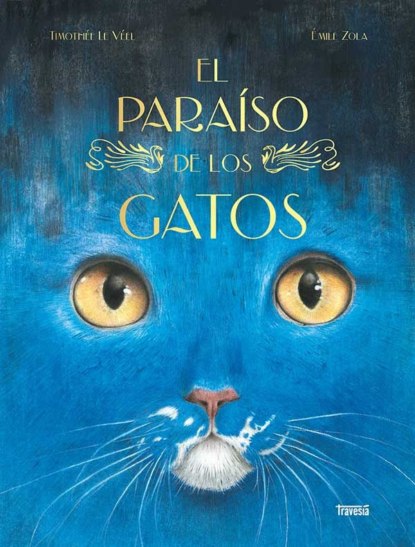 EL PARAÍSO DE LOS GATOS | Émile Zola / Timothée Le Véel