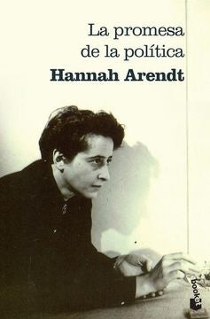 La promesa de la polÃ­tica | Hannah Arendt
