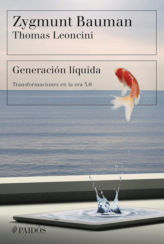 Generación lÃquida | Zygmunt Bauman