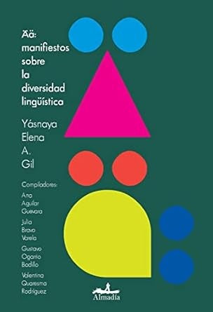 Ää: MANIFIESTO SOBRE LA DIVERSIDAD LINGUISTICA | YÁSNAYA ELENA A. GIL