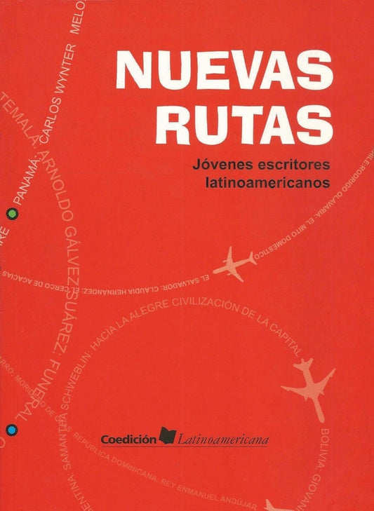 NUEVAS RUTAS. Jóvenes escritores latinoamericanos | Varios Autores