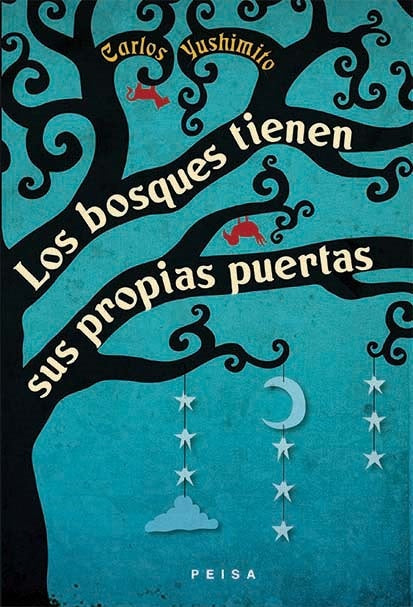 LOS BOSQUES TIENEN SUS PROPIAS PUERTAS | MARIA MICAELA; YUSHIMITO DEL VALLE CARLOS CHIRIF